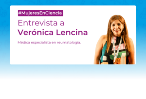 #MujeresEnCiencia – Entrevista con Verónica Lencina